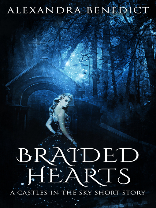 Title details for Braided Hearts by Alexandra Benedict - Available